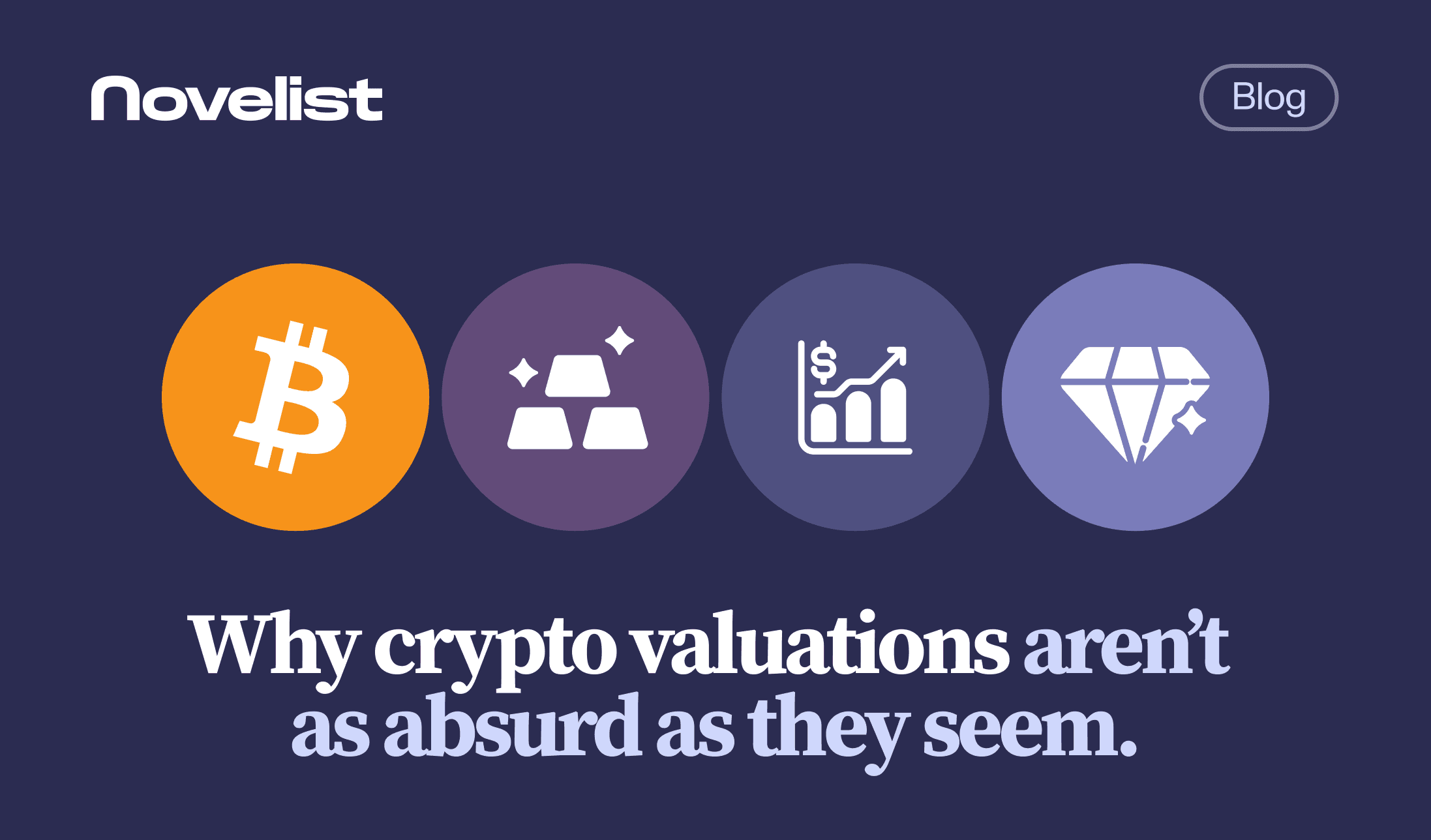  Why crypto valuations aren’t as absurd as they seem.