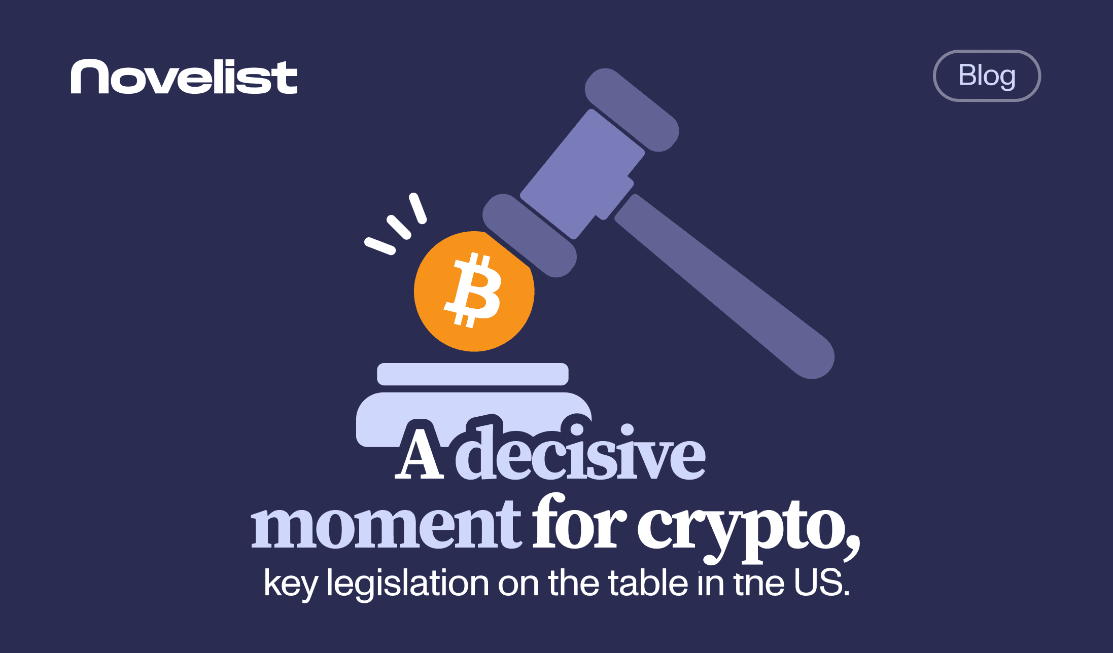 A decisive moment for crypto, key legislation on the table in the US.
