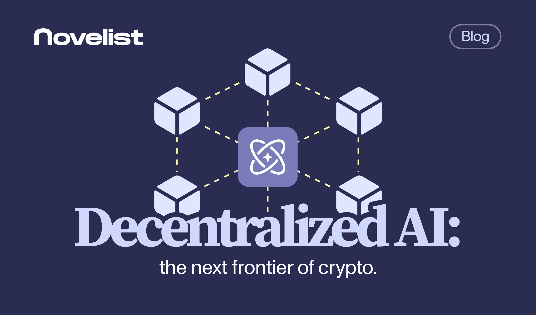  Decentralized AI: the next frontier of crypto.