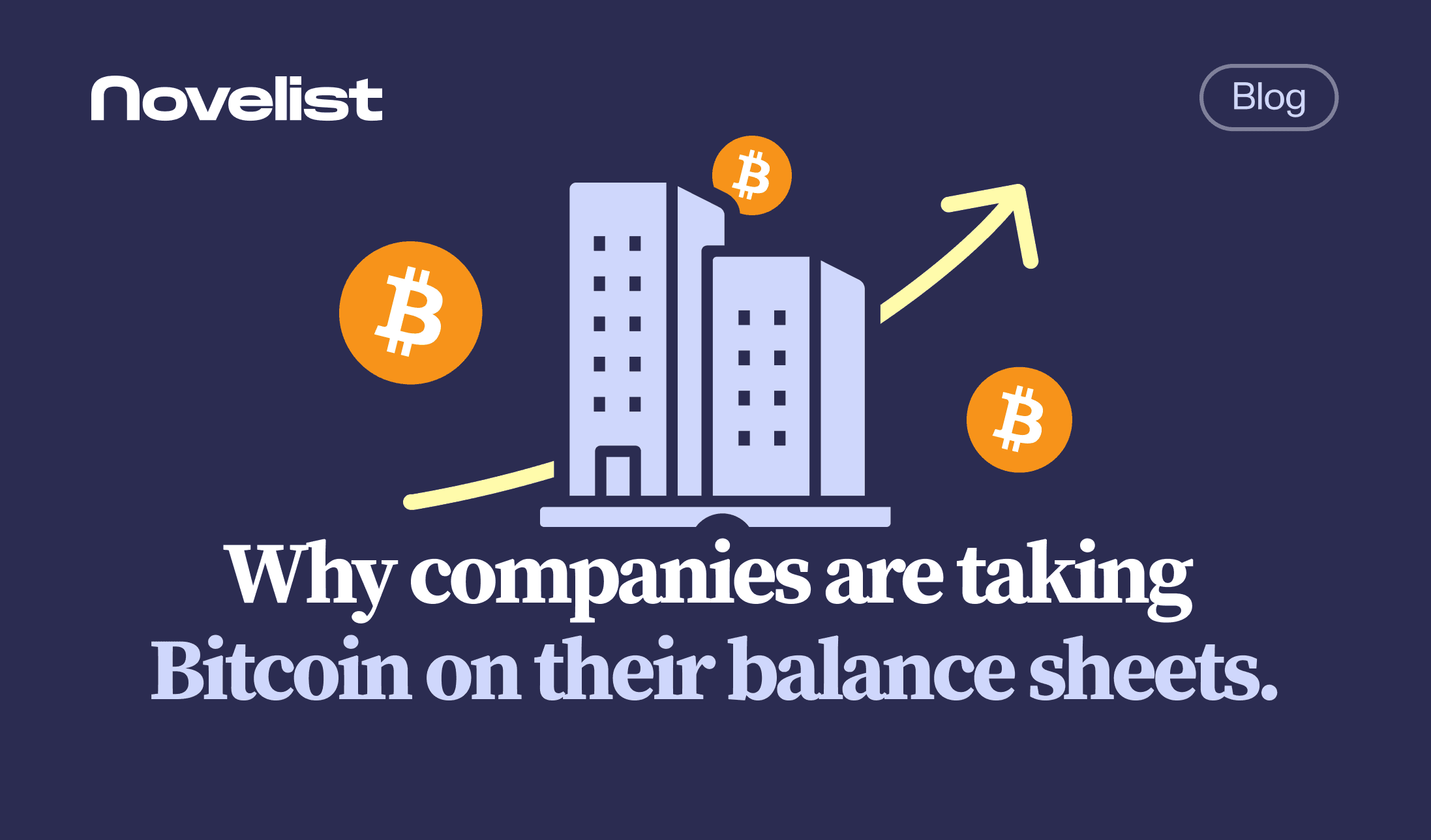 Why companies are putting Bitcoin on the balance sheet.