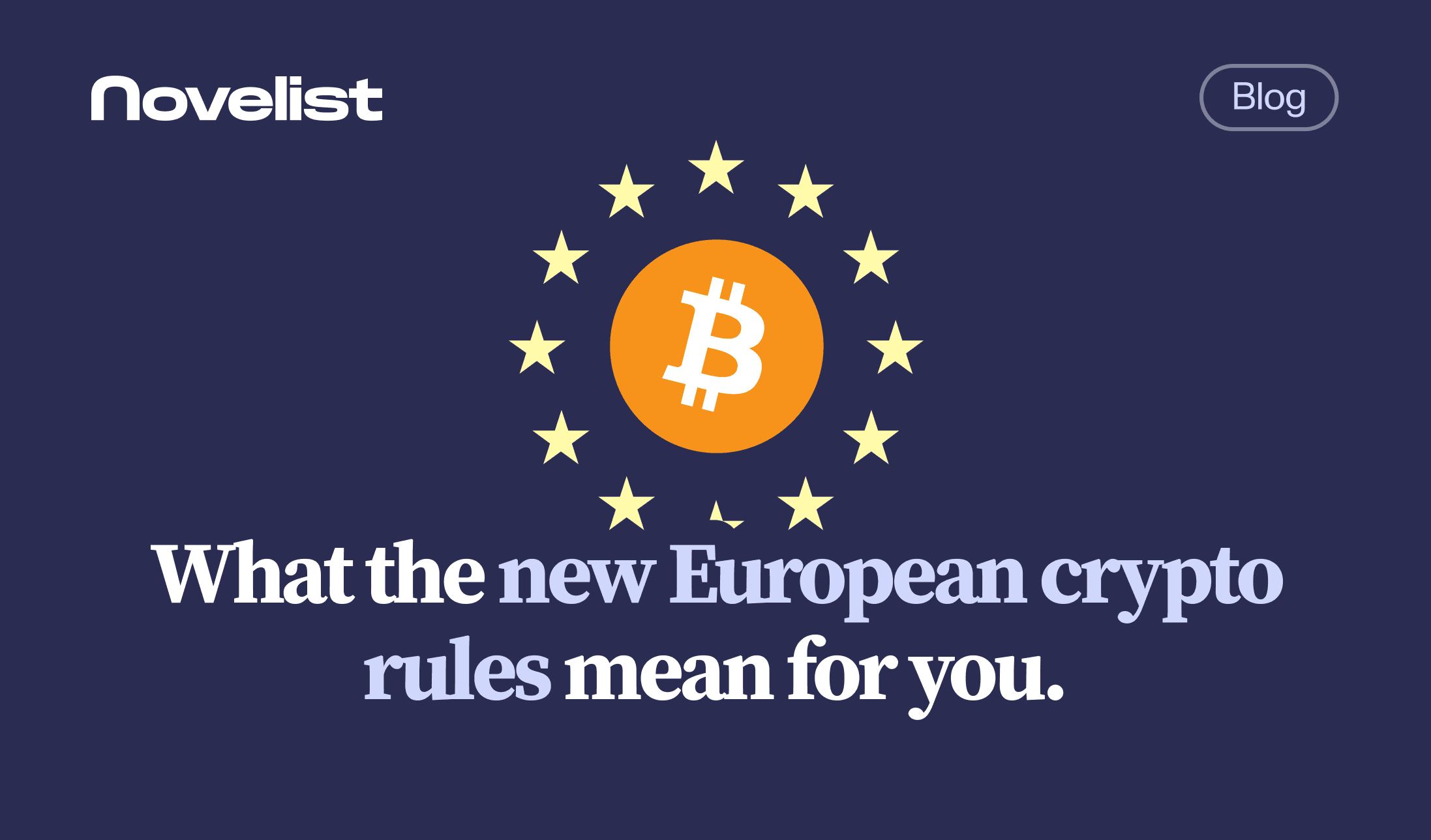 Wat de nieuwe Europese cryptoregels voor jou betekenen.